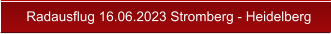 Radausflug 16.06.2023 Stromberg - Heidelberg