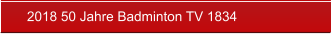 2018 50 Jahre Badminton TV 1834